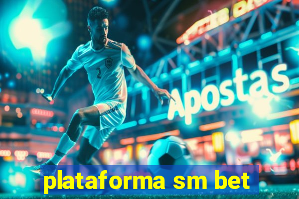 plataforma sm bet